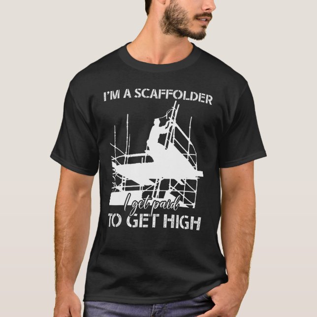 T-shirt Scaffolder Je reçois Payé Scaffold Builder échafau (Devant)
