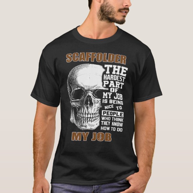 T-shirt Scaffolder pour les hommes La partie la plus diffi (Devant)