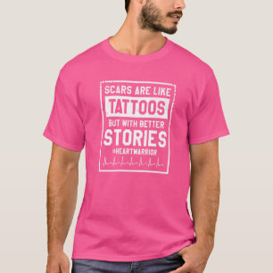 T-shirt Scars Are Like Tattoos But With Better Stories Hea