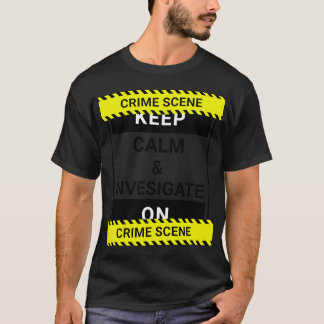 T-shirt Scène de crime amusant garder le calme et enquêter