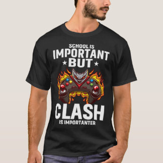T-shirt School Is Important But Clash Is Importanter Schoo