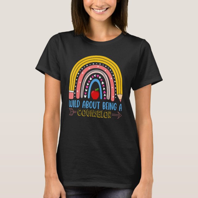 T-shirt School Rainbow Wild About Being A Counselor (Devant)