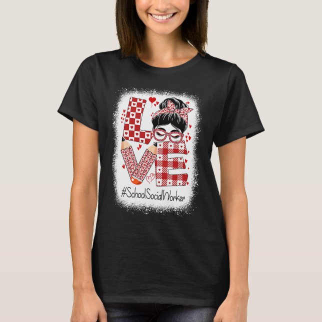 T-shirt School Social Worker Love Messy Bun Valentine's Ap (Devant)