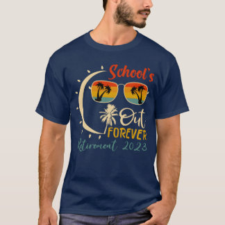 T-shirt Schools is Out Forevereacher Retirement 2023 vinta