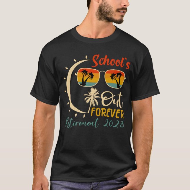 T-shirt Schools is Out Forevereacher Retirement 2023 vinta (Devant)
