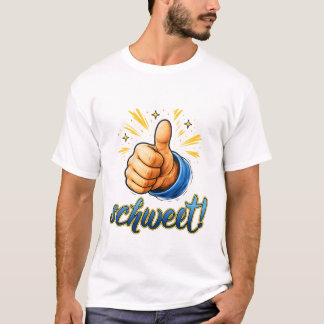 T-shirt Schweet! Thumbs Up Positive Affirmation Art.