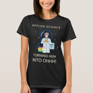 T-shirt Science Appliquée qui transforme Hein en Ohhh ! En