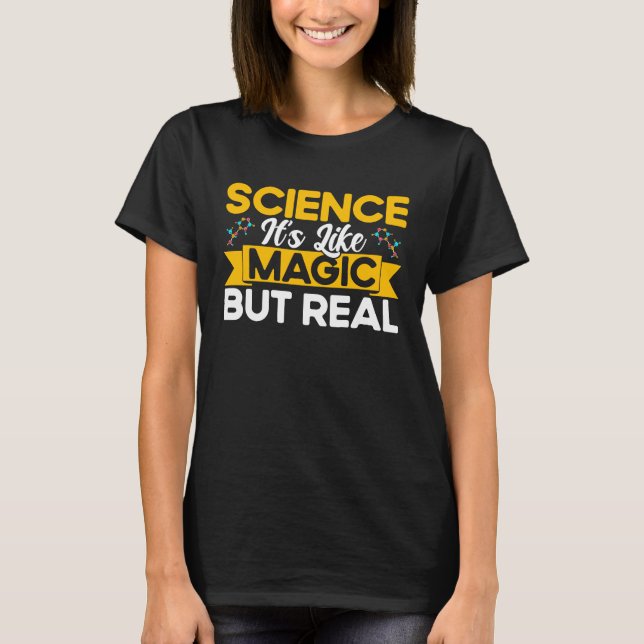 T-shirt Science C'est comme la magie mais la vraie chimie  (Devant)