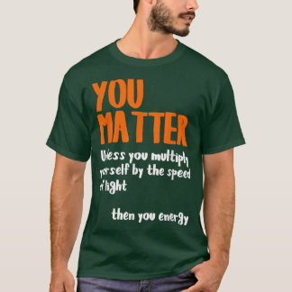 T-shirt Science cool T Shirt For Nerds, Scientists and Phy