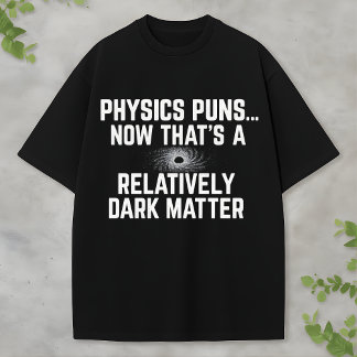 T-shirt Science de la matière noire et des trous noirs Hum