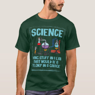 T-shirt Science Faire Des Choses Dans Un Laboratoire Chimi