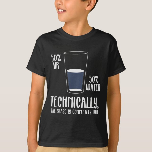 T-shirt Science Humor Technically The Gl Is Always Full Sh (Devant)