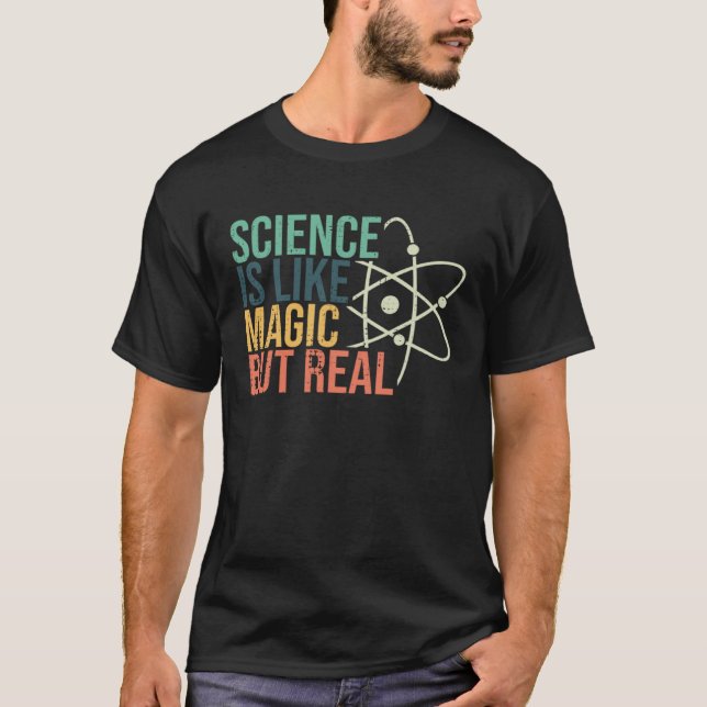 T-shirt Science Is Like Magic But Real Science Nerd Scienc (Devant)