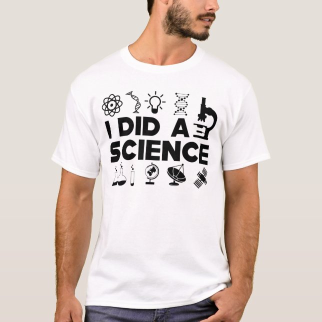 T-shirt Science - J'ai fait une science (Devant)