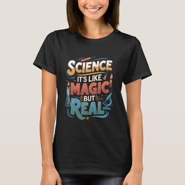 T-shirt Science Like Magic But Real Funny Quote (Devant)
