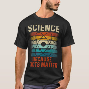 T-shirt Science parce que les faits sont importants Physiq