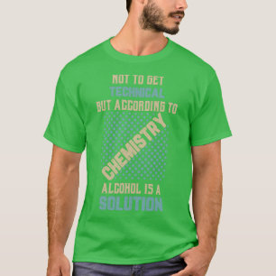 T-shirt Science Pas pour obtenir technique, mais selon le