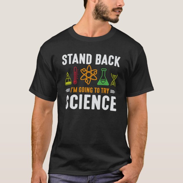 T-shirt Science Physics Nerd Stand Back I'm Going to Try S (Devant)