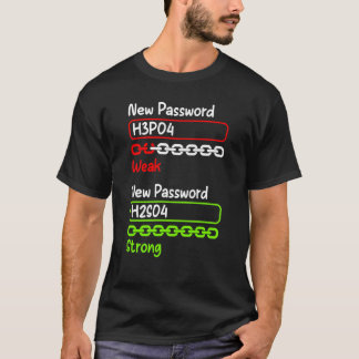 T-shirt Science Teacher Pun Student Chemistry New Password