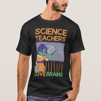 T-shirt Science Teachers love brains  Halloween zombie