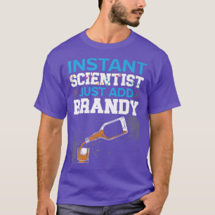 T-shirt Scientifique Instantané juste ajouter Brandy Drink