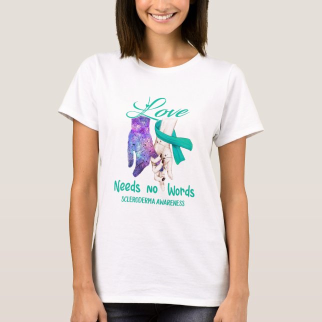 T-shirt Scleroderma Sensibilisation L'Amour N'A Pas Besoin (Devant)