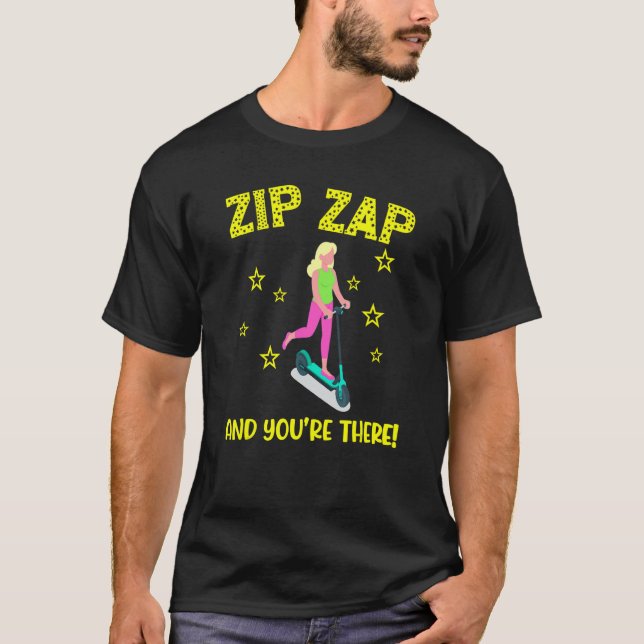 T-shirt Scooter zip zap and you're there e scooter fast co (Devant)
