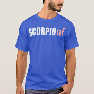 T-shirt Scorpio AF Funny Zodiac Anniversaire Astrologie Oc