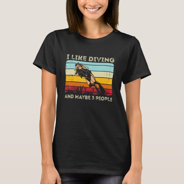 T-shirt Scuba Diving  I Like Diving And Maybe 3 People (Devant)