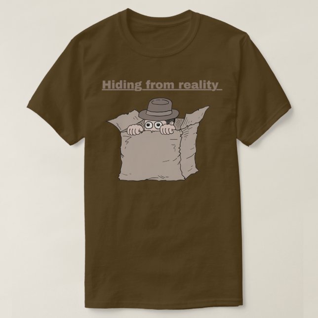 T-shirt Se cacher de la réalité (Design devant)