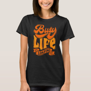 T-shirt Se Déplacer Autour De La Vie Occupée Slogans Hilar