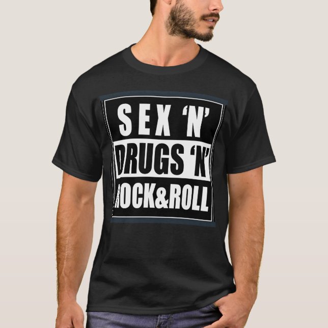 T-shirt Se drugs and rock n roll 1 friend (Devant)
