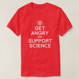 T-shirt Se mettre en colère et soutenir la science