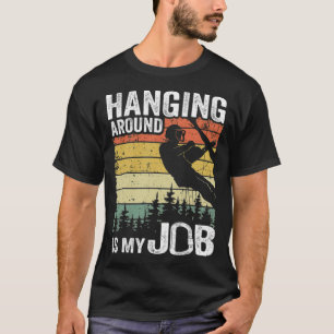 T-shirt Se Poser Autour Est Mon Travail Drôle Arboriste Do