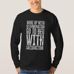 T-shirt Se réveiller avec détermination Aller au lit avec