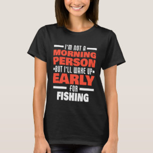 T-shirt Se Réveiller Tôt Pour La Pêche Dit Fisher Fishman