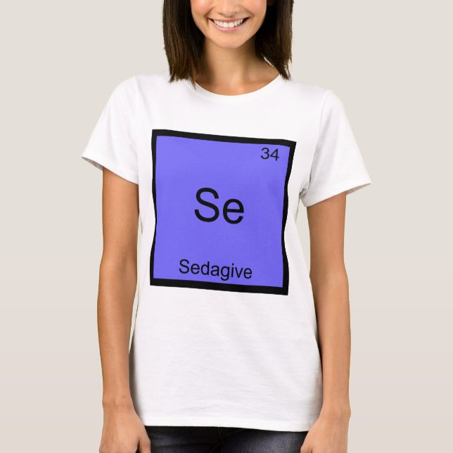 T-shirt Se - Sedagive Funny Chimie Élément Symbole Tee (Devant)