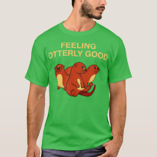 T-shirt Se Sentir Tout À Fait Bon Otter Lover Citation Pos