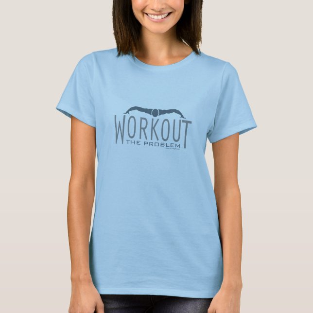 T-shirt Séance d'entraînement : Le problème (le dessus (Devant)