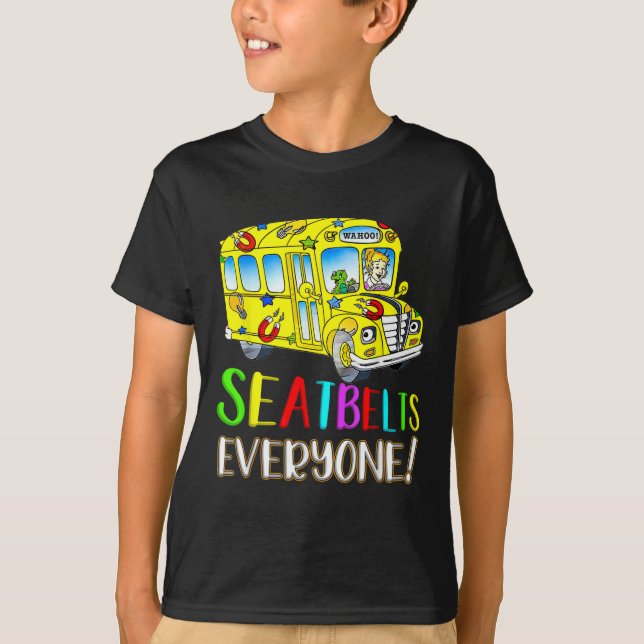 T-shirt Seatbelts Everyone Fun Magic School Bus Driver Job (Devant)