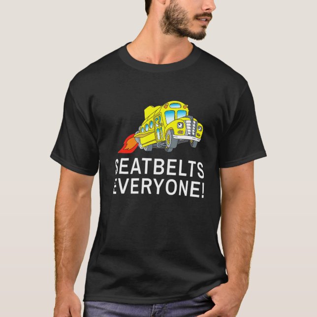 T-shirt Seatbelts Everyone  Magic School Bus Driver 1 (Devant)