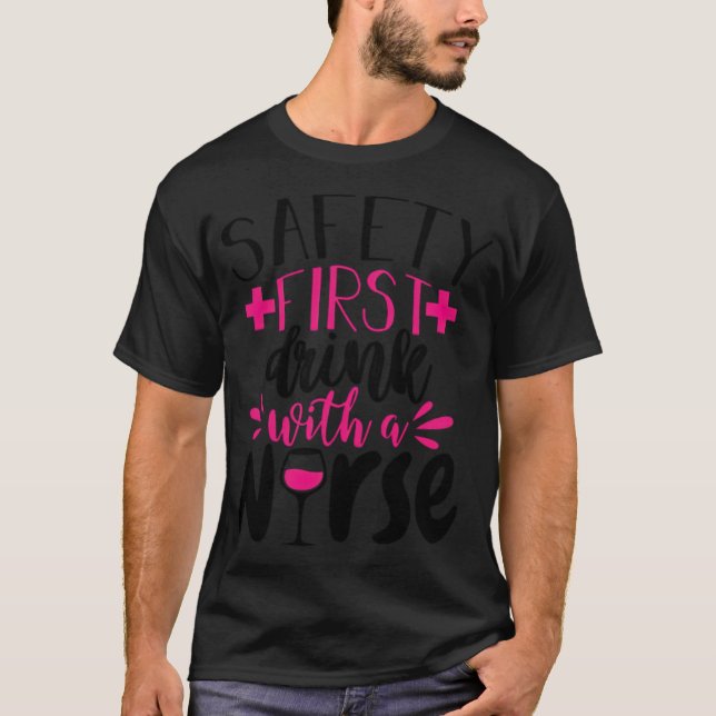 T-shirt Sécurité D'Abord, Boire Avec Un Infirmier (Devant)