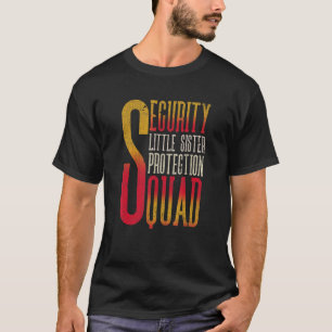 T-shirt Sécurité Little Soeur Protection Squad Big Brothe