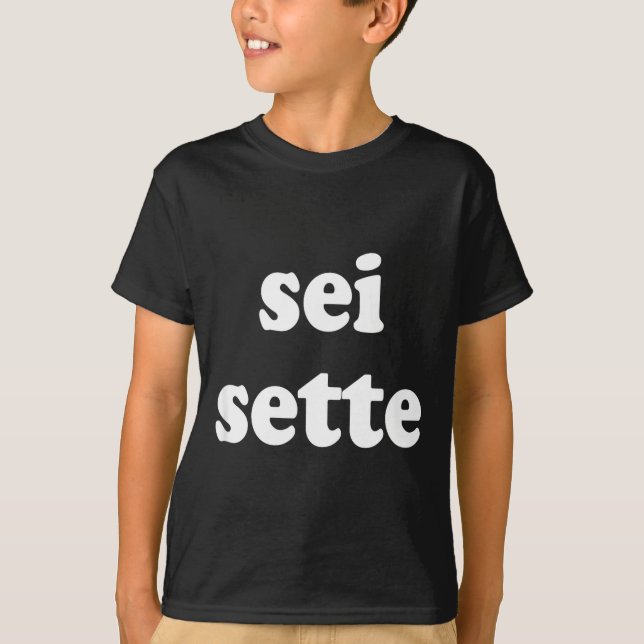 T-shirt Sei Sette Italian Funny  (Devant)