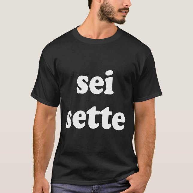 T-shirt Sei Sette Italian Funny  (Devant)