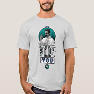 T-shirt Seinfeld   Pas De Soupe Pour Vous Graphique