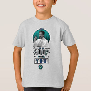 T-shirt Seinfeld   Pas De Soupe Pour Vous Graphique