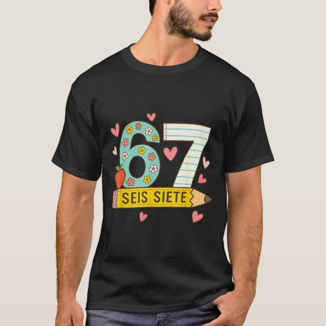 T-shirt Seis Siete Spanish 67 Funny Six Seven Espanol Funn (Devant)