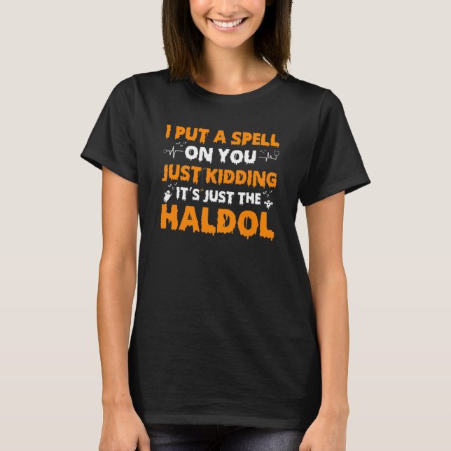 T-shirt Sell Just Kidt Haldol Nurse Halloween RN ICU W (Devant)