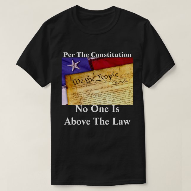 T-shirt "Selon La Constitution, Personne N'Est Au-Dessus D (Design devant)